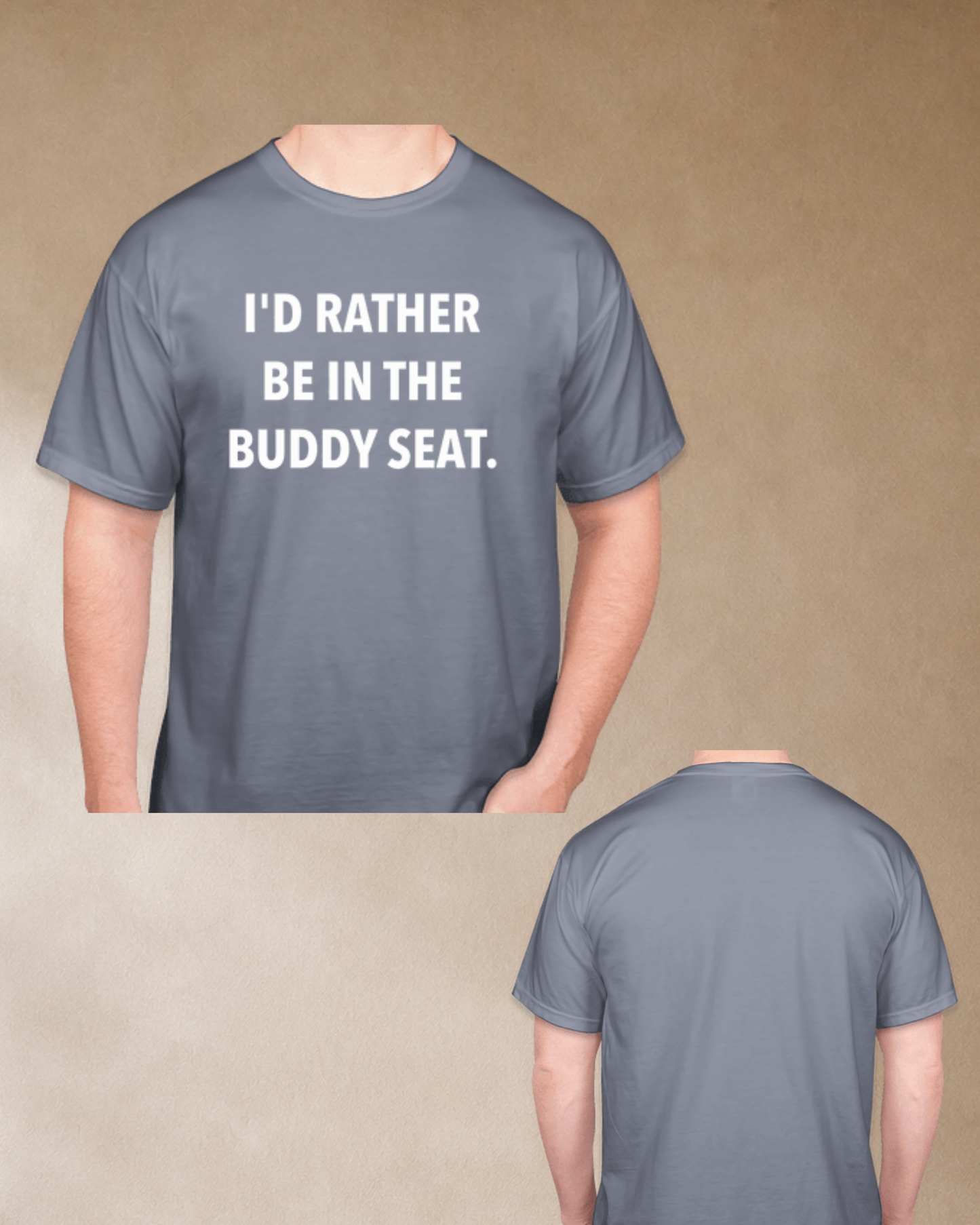 I'd Rather Be in the Buddy Seat™ T-Shirt