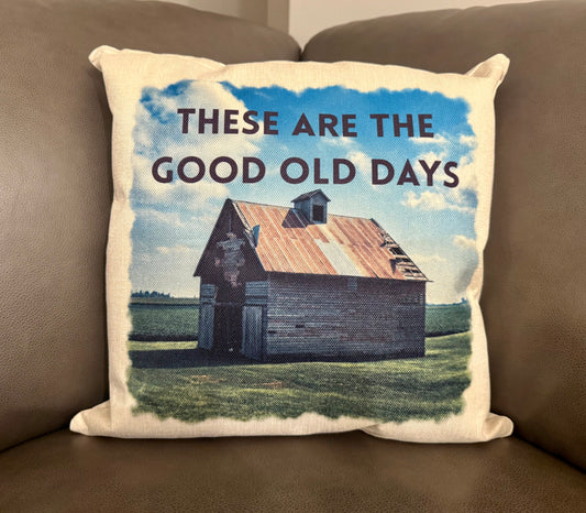 These Are the Good Old Days Farm Throw Pillow Cover