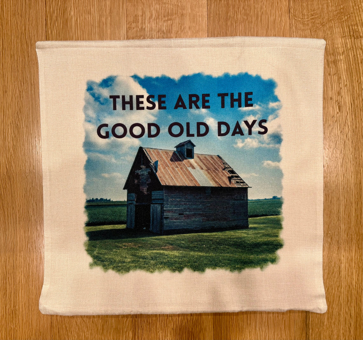 These Are the Good Old Days Farm Throw Pillow Cover