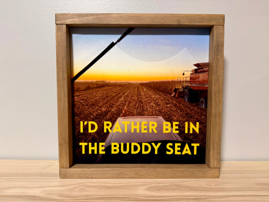 I'd Rather Be in the Buddy Seat | Handcrafted Solid Wood Farm Art