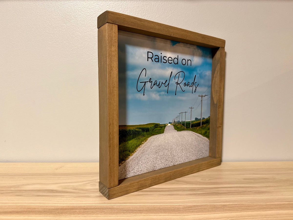 Raised on Gravel Roads | Handcrafted Solid Wood Farmhouse Art