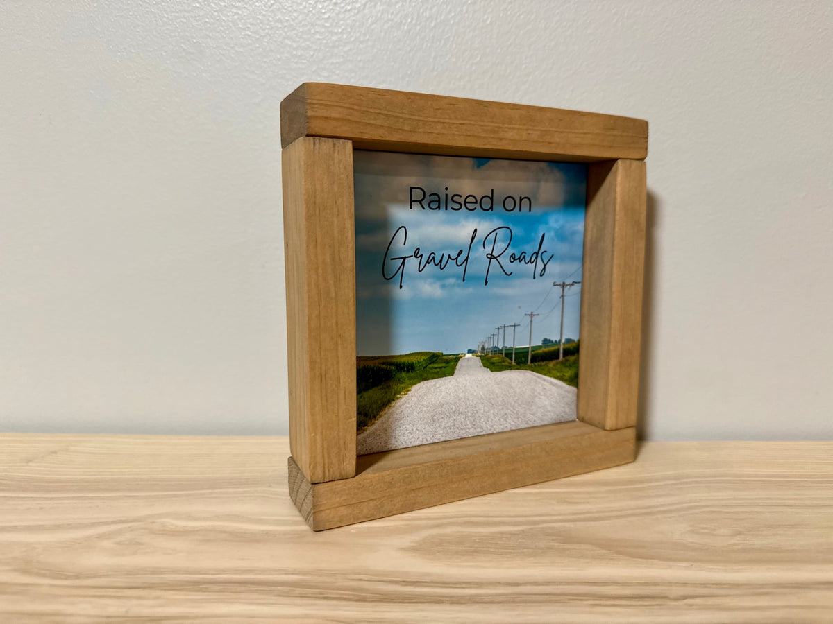 Raised on Gravel Roads | Handcrafted Solid Wood Farmhouse Art